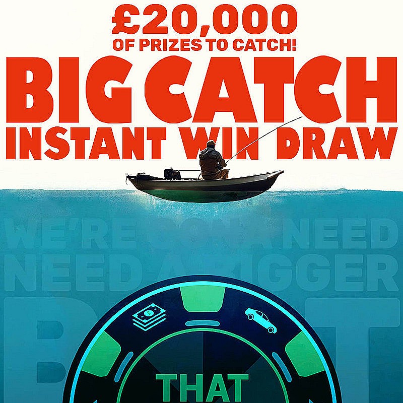 Big Catch Instant Win - £1000 End Prize